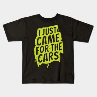 I just came for the cars Kids T-Shirt